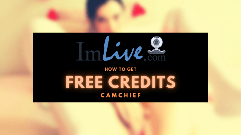 How to get ImLive Free Credits explained