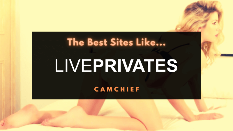 Sites like LivePrivates explained