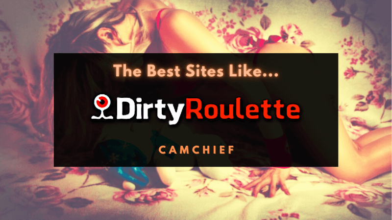 Best Sites like DirtyRoulette Listed and Ranked
