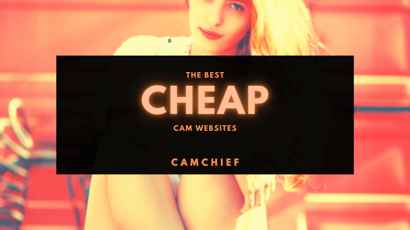 The Best Cheap Cam Sites List