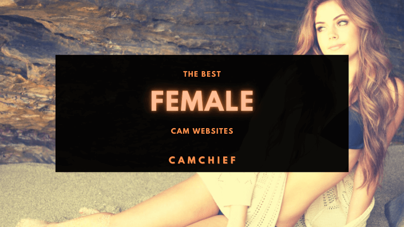 The Best Female Cam Sites Guide